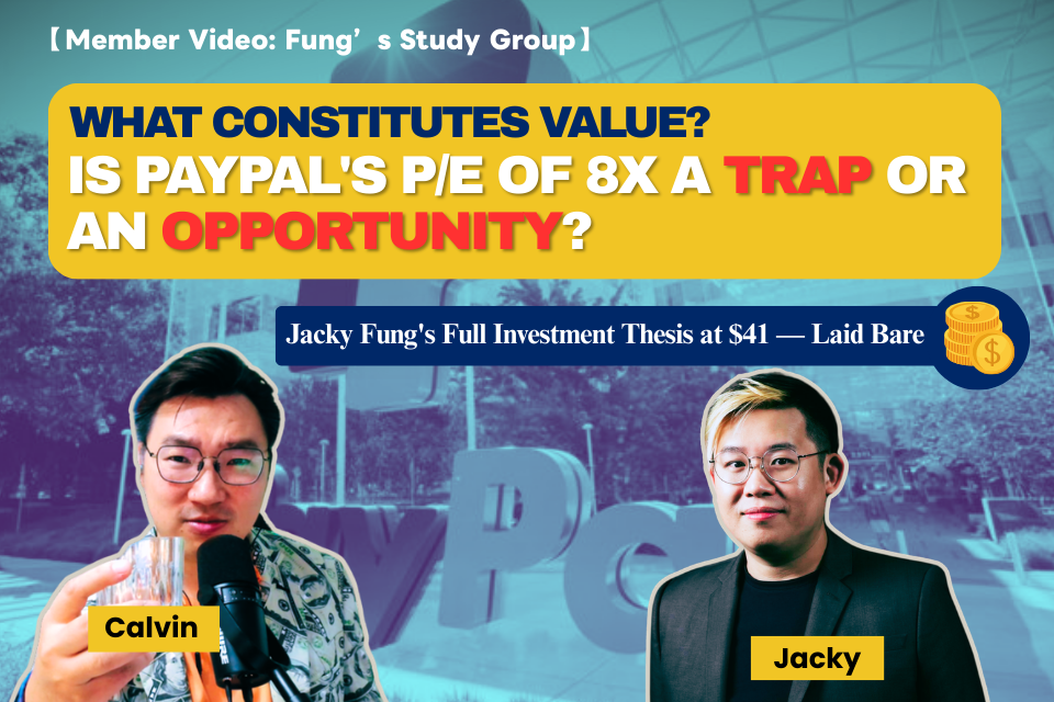 [Member Video · Fung's Study Group]What Constitutes Value? Is PayPal's P/E of 8x a Trap or an Opportunity? Jacky Fung's Full Investment Thesis at $41 — Laid Bare